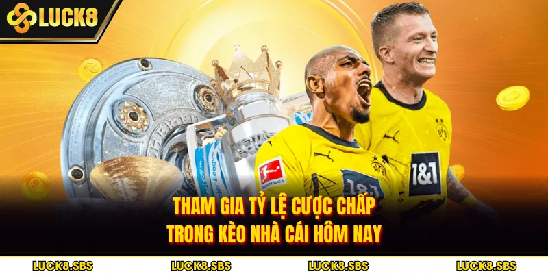 Tham gia tỷ lệ cược chấp trong kèo nhà cái hôm nay